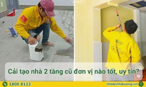 Báo giá dịch vụ cải tạo nhà 2 tầng cũ Bình Dương mới nhất