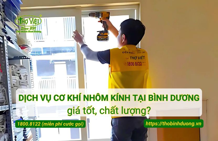 Báo giá dịch vụ thợ nhôm kính Bình Dương chuyên nghiệp mới nhất
