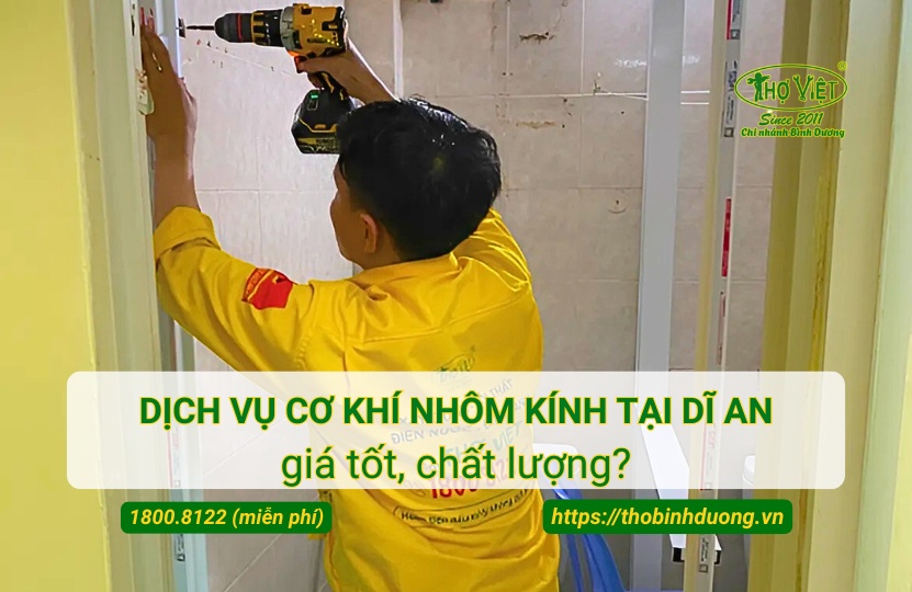 Báo giá dịch vụ cơ khí nhôm kính tại Dĩ An mới nhất