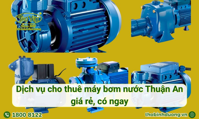 Báo giá dịch vụ cho thuê máy bơm Thuận An giá rẻ, có ngay