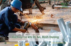 Báo giá dịch vụ cơ khí Dĩ An chuyên nghiệp