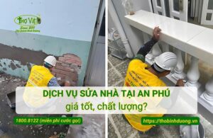 Báo giá dịch vụ sửa nhà tại An Phú mới nhất