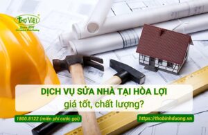 Báo giá dịch vụ sửa nhà tại Hòa Lợi chuyên nghiệp