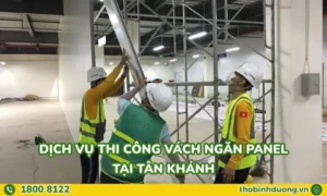 Dịch vụ thi công vách ngăn Panel tại Tân Khánh giá tốt