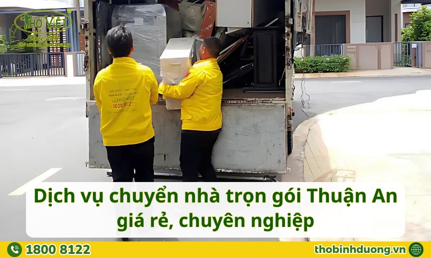 Báo giá dịch vụ chuyển nhà trọn gói Thuận An mới nhất