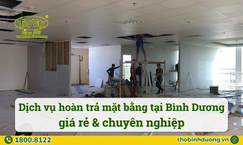 Báo giá dịch vụ hoàn trả mặt bằng Bình Dương trọn gói