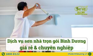 Báo giá dịch vụ sơn nhà trọn gói Bình Dương mới nhất