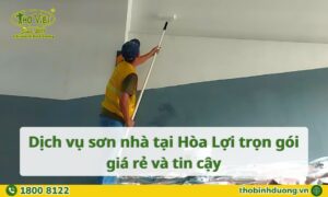 Báo giá dịch vụ sơn nhà tại Hòa Lợi trọn gói, mới nhất