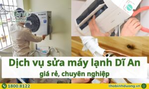 Báo giá dịch vụ sửa máy lạnh Dĩ An chuyên nghiệp
