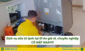 Báo giá dịch vụ sửa tủ lạnh Dĩ An giá rẻ, chuyên nghiệp