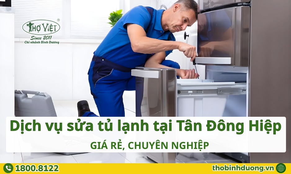 Báo giá sửa tủ lạnh Tân Đông Hiệp Dĩ An