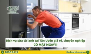 Báo giá dịch vụ sửa tủ lạnh Tân Uyên mới nhất