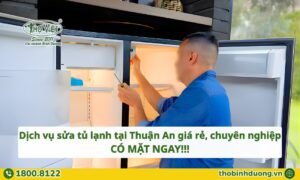 Báo giá dịch vụ sửa tủ lạnh Thuận An mới nhất
