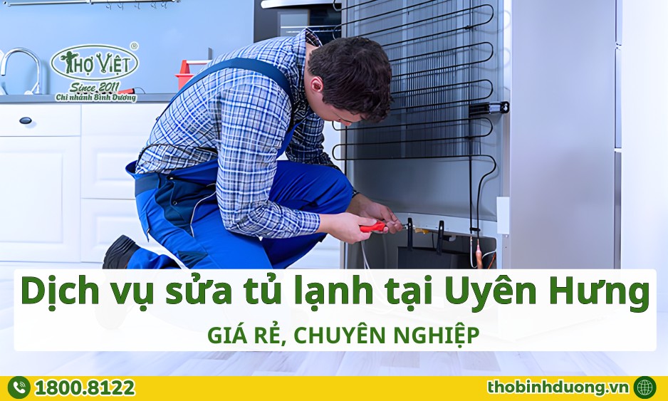 Báo giá dịch vụ sửa tủ lạnh Uyên Hưng mới nhất