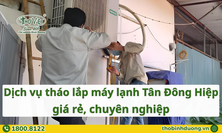 Báo giá tháo lắp máy lạnh Tân Đông Hiệp Dĩ An