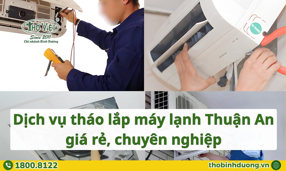 Báo giá dịch vụ tháo lắp máy lạnh Thuận An mới nhất