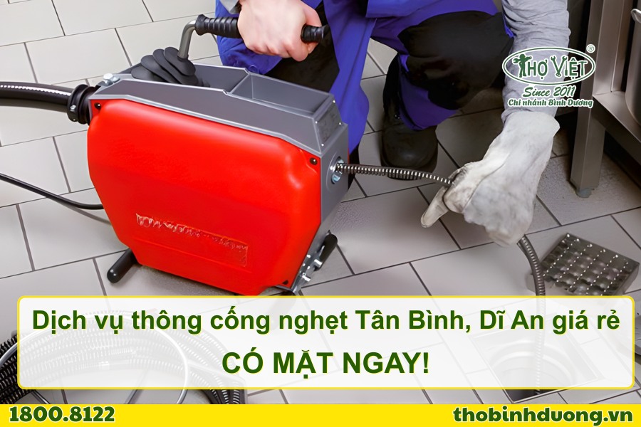 Báo giá dịch vụ thông cống nghẹt Tân Bình, Dĩ An mới nhất