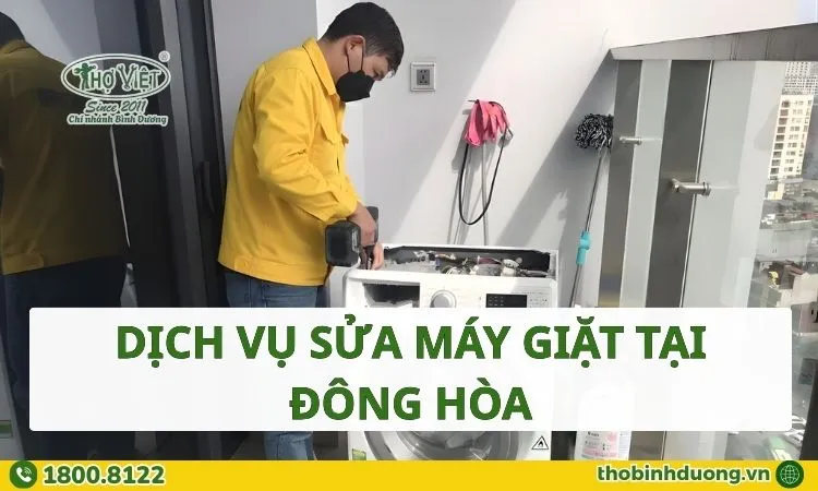 Dịch vụ sửa máy giặt tại Đông Hòa giá hợp lý, có bảo hành