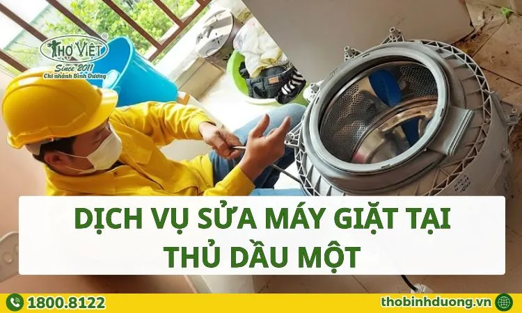 Dịch vụ sửa máy giặt tại Thủ Dầu Một chuyên nghiệp, giá tốt