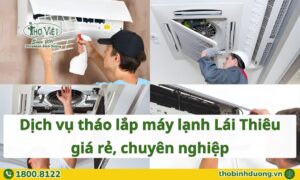 Báo giá tháo lắp máy lạnh Lái Thiêu, Thuận An mới nhất