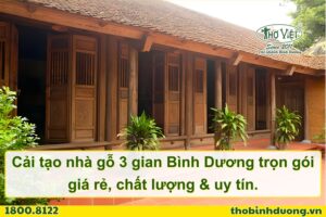Báo giá cải tạo nhà gỗ 3 gian Bình Dương trọn gói
