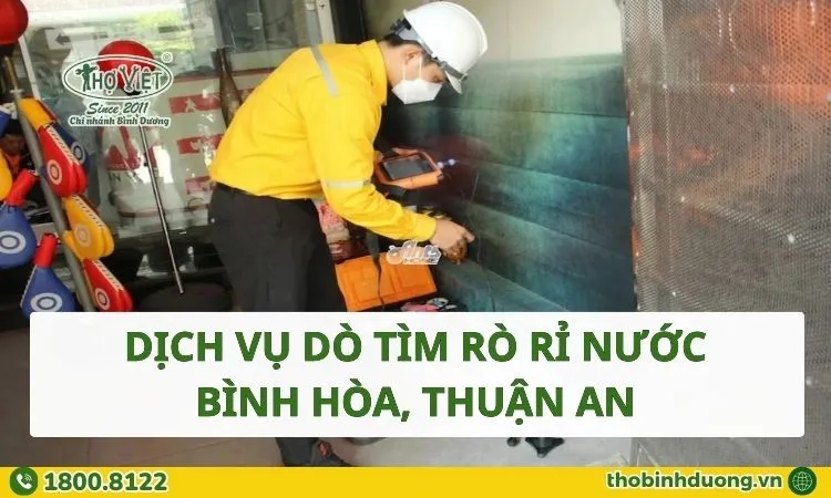 Dịch vụ dò tìm rò rỉ nước Bình Hòa, Thuận An chuyên nghiệp, xử lý nhanh