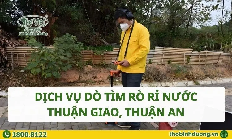Dịch vụ dò tìm rò rỉ nước Thuận Giao, Thuận An