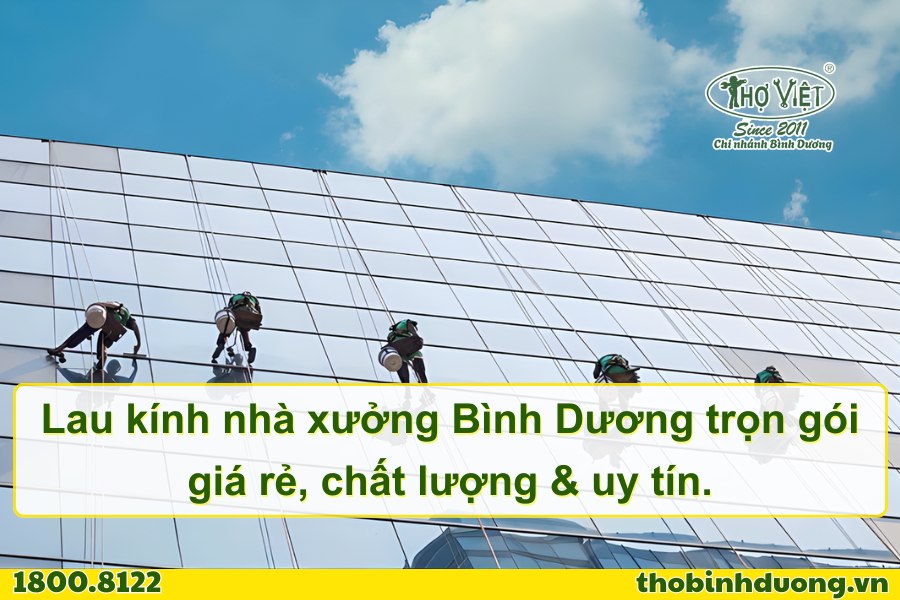 Báo giá lau kính nhà xưởng Bình Dương định kỳ