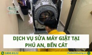 Dịch vụ sửa máy giặt Phú An, Bến Cát