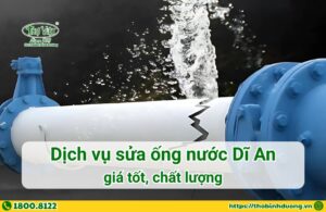 Báo giá sửa ống nước Dĩ An uy tín, giá rẻ