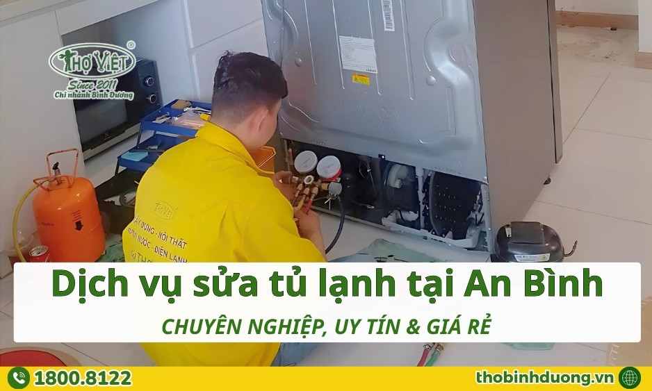 Báo giá sửa tủ lạnh An Bình, Dĩ An mới nhất