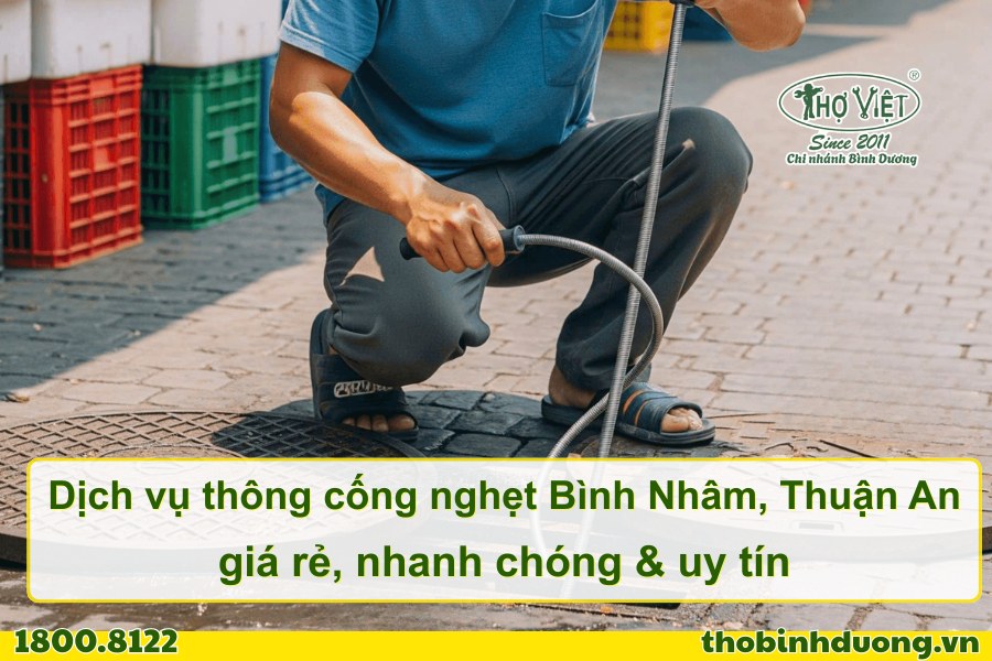 Báo giá thông cống nghẹt Bình Nhâm, Thuận An