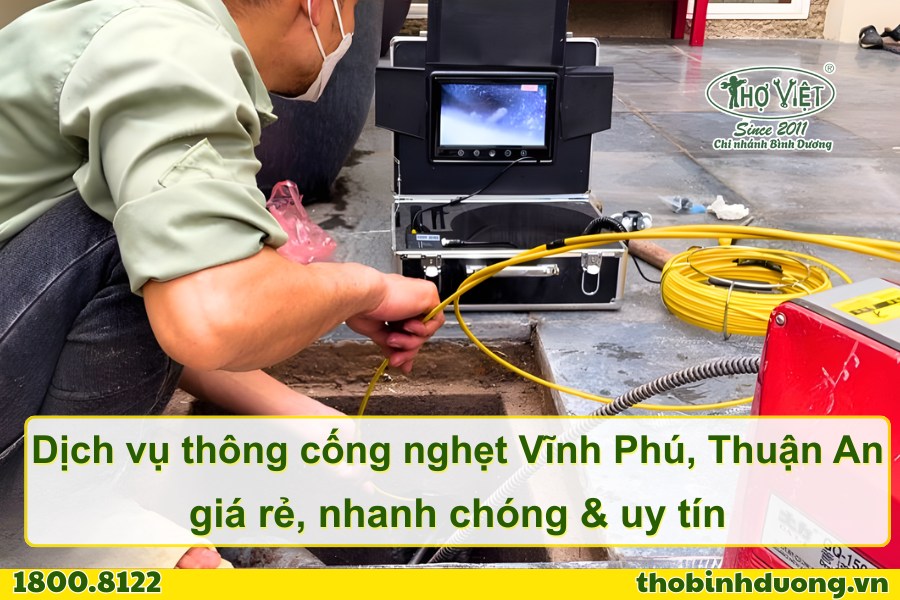 Báo giá thông cống nghẹt Vĩnh Phú, Thuận An
