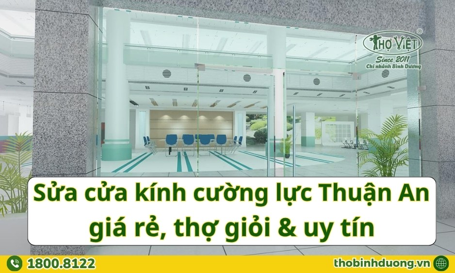 Báo giá sửa cửa kính cường lực Thuận An
