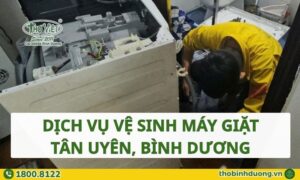 Dịch vụ vệ sinh máy giặt Tân Uyên uy tín, giá tốt