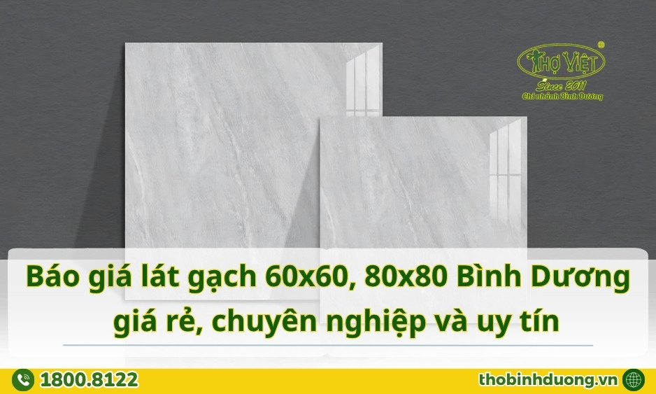 Báo giá lát gạch 60x60, 80x80 Bình Dương