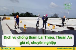 Báo giá chống thấm Lái Thiêu, Thuận An