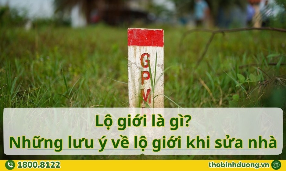 Lộ giới là gì? Những lưu ý về lộ giới khi sửa chữa, cải tạo nhà
