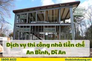 Báo giá thi công nhà tiền chế An Bình, Dĩ An