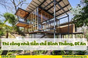 Báo giá thi công nhà tiền chế Bình Thắng, Dĩ An