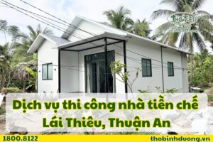 Báo giá thi công nhà tiền chế Lái Thiêu, Thuận An