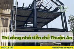 Báo giá thi công nhà tiền chế Thuận An