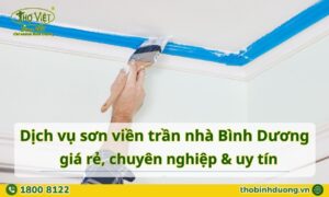 Báo giá sơn viền trần nhà Bình Dương