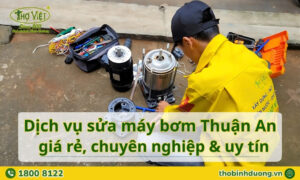 Báo giá sửa máy bơm nước Thuận An