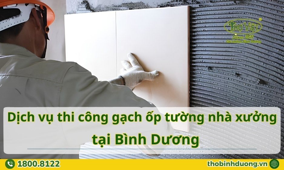 Báo giá thi công gạch ốp tường nhà xưởng Bình Dương