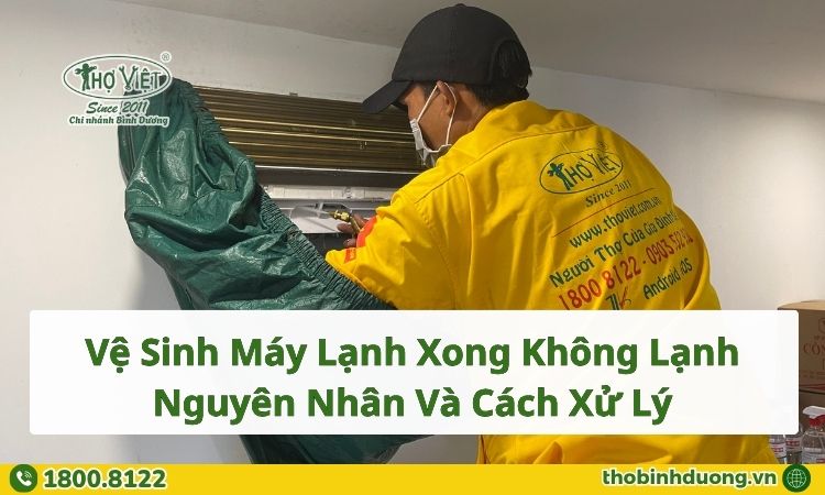 Vệ sinh máy lạnh xong không lạnh, Nguyên nhân và cách xử lý hiệu quả
