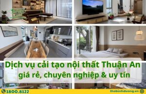Báo giá thi công cải tạo nội thất Thuận An