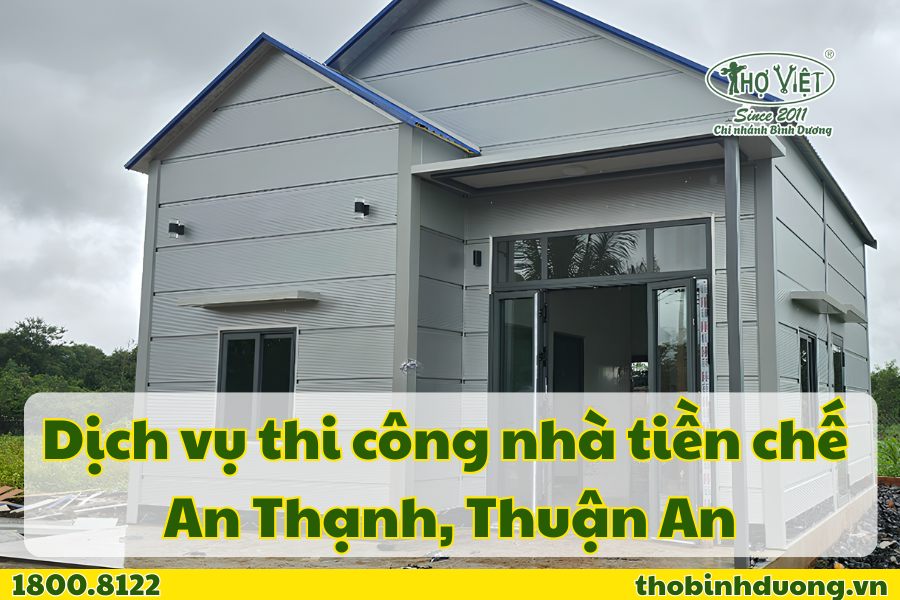 Báo giá thi công nhà tiền chế An Thạnh, Thuận An