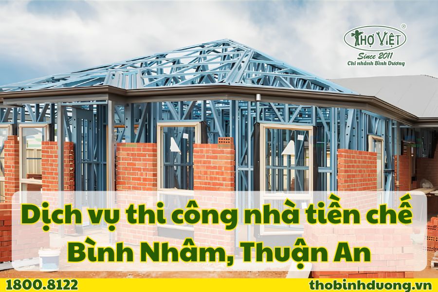 Báo giá thi công nhà tiền chế Bình Nhâm, Thuận An