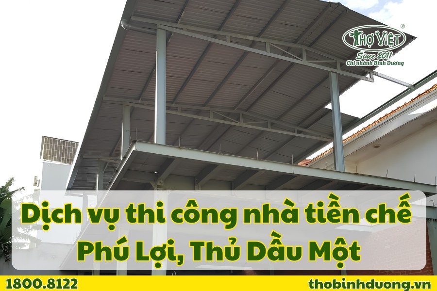 Báo giá thi công nhà tiền chế Phú Lợi